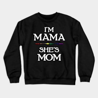 I'm Mama - She's Mom LGBT Lesbian Mothers Crewneck Sweatshirt